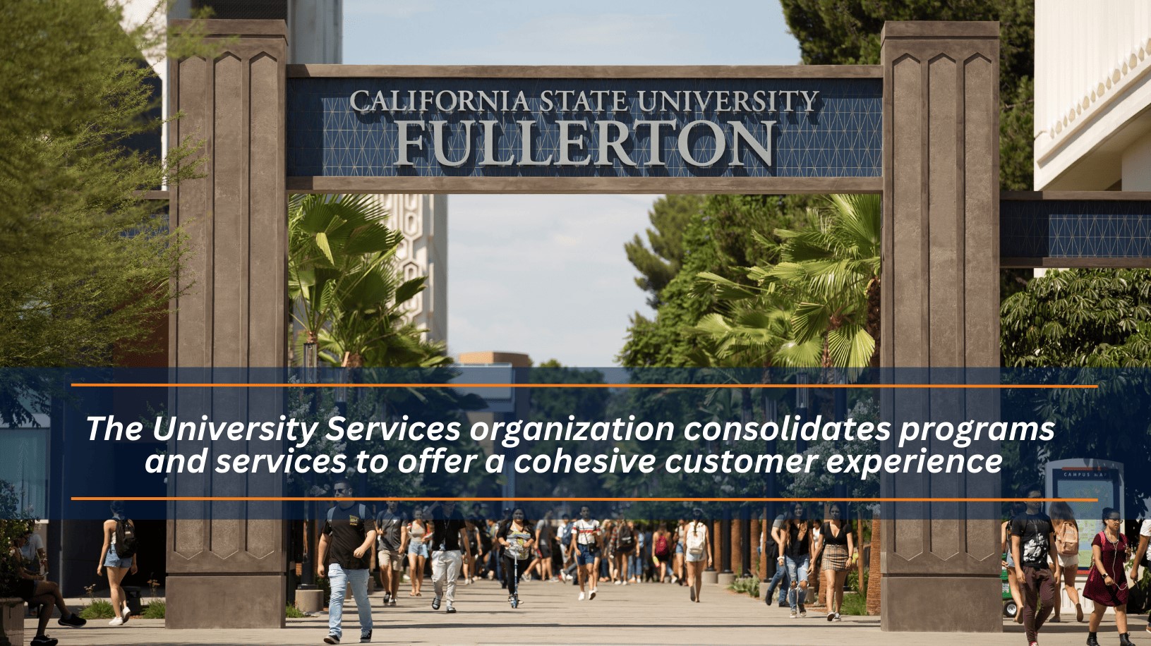 The University Services organization consolidates programs and services to offer a cohesive customer experience.